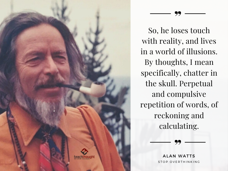Alan Watts: Don’t Think Too Much